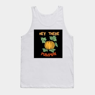 Hey There Pumpkin Tank Top